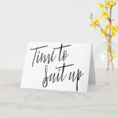Modern Chic Caligraphy "Time to suit up" Card (Yellow Flower)