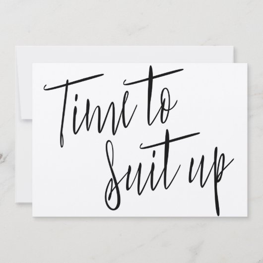Modern Chic Calligraphy "Time to suit up" (Front)