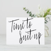 Modern Chic Calligraphy "Time to suit up" (Standing Front)
