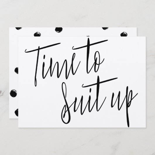 Modern Chic Calligraphy "Time to suit up" (Front/Back)