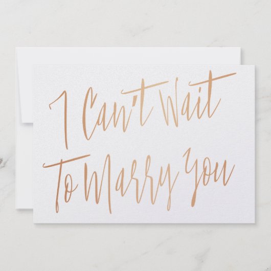 Modern Chic Copper "I can't wait to marry you" (Front)