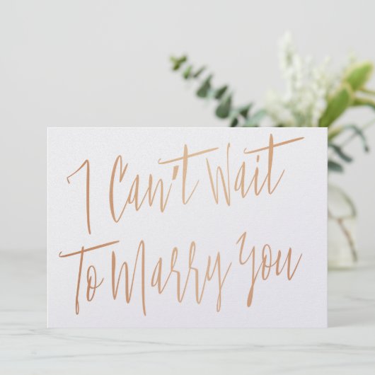 Modern Chic Copper "I can't wait to marry you" (Standing Front)