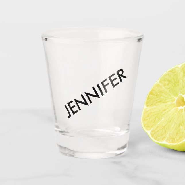 Modern Chic Extravagant You Name It Personalized  Shot Glass (Front)