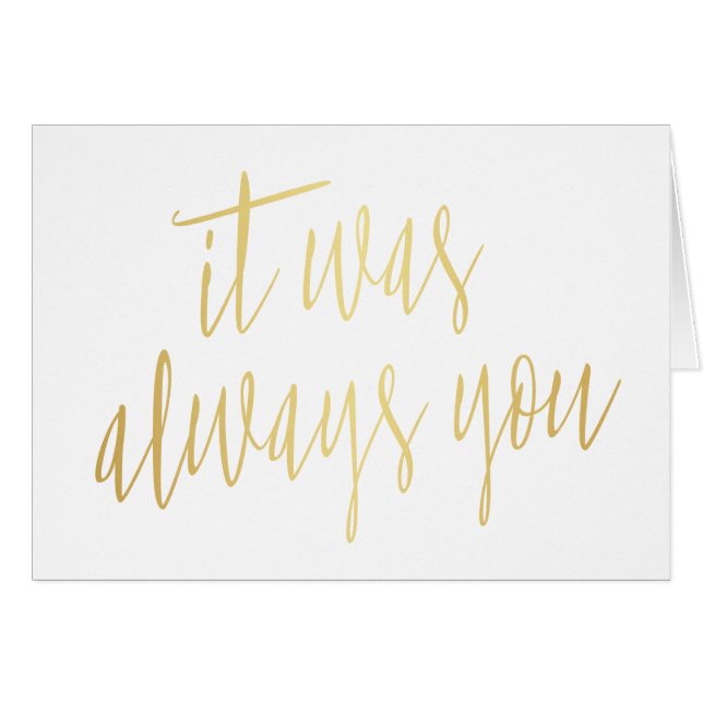 Modern Chic Gold Calligraphy It was always you Cards (Front Horizontal)
