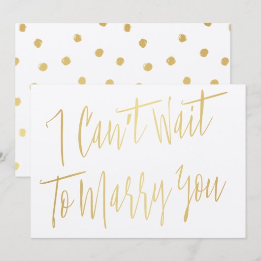 Modern Chic Gold "I can't wait to marry you" (Front/Back)