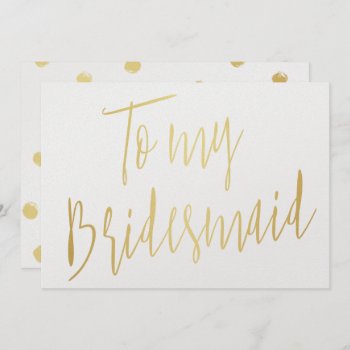 Modern Chic Gold To My Bridesmaid Invitation by LitleStarPaper at Zazzle