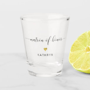 Modern Chic Script Matron of Honor Gold Heart Name Shot Glass