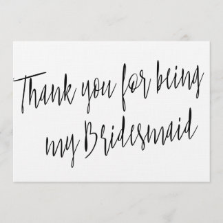 Modern Chic "Thank you for being my bridesmaid" Thank You Card