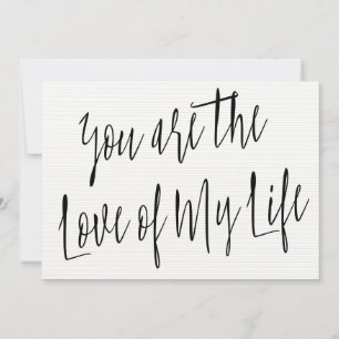 Modern Chic "You are the love of my life"