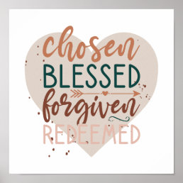 Modern Chosen Blessed Forgiven Redeemed Quote Poster