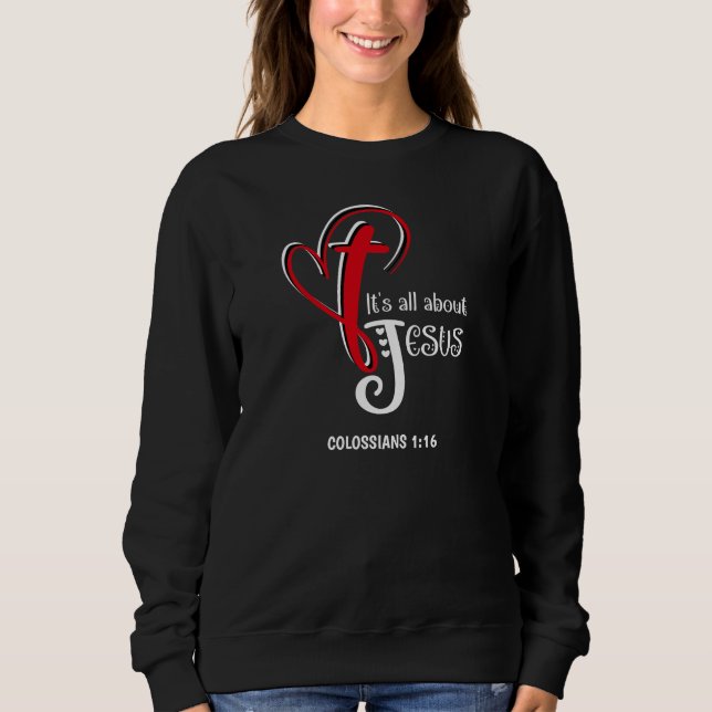 Modern Christian ALL ABOUT JESUS  Sweatshirt (Front)