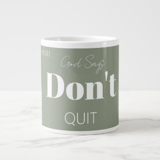 Modern Christian Faith God Says Don't Quit Bold Giant Coffee Mug
