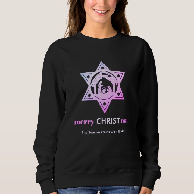Modern Christian Nativity CHRISTmas  Sweatshirt (Front)