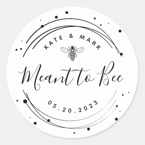 Modern Circular Meant to Bee Honey Wedding Favor Classic Round Sticker