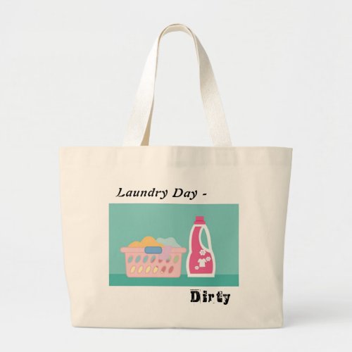 Modern Clever Laundry Day Dirty Large Tote Bag