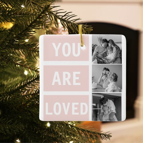 Modern Collage Family Photo  You Are Loved Pink  Ceramic Ornament