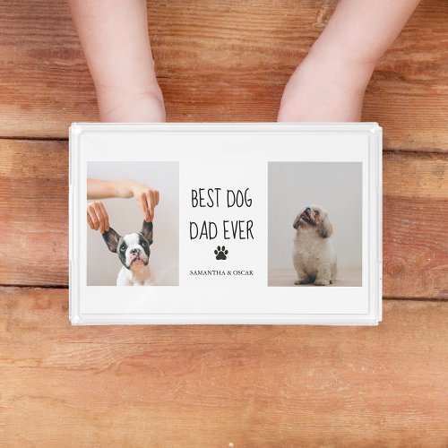 Modern Collage Photo Best Dad Dog Ever Acrylic Tray