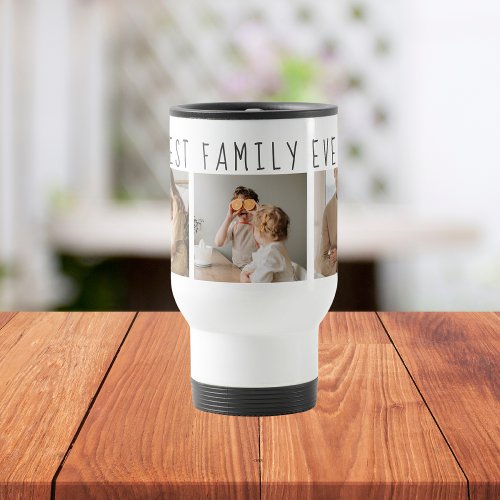 Modern Collage Photo  Best Family Ever Best Gift Travel Mug