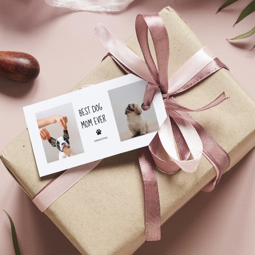 Modern Collage Photo Best Mom Dog Ever  Gift Tags