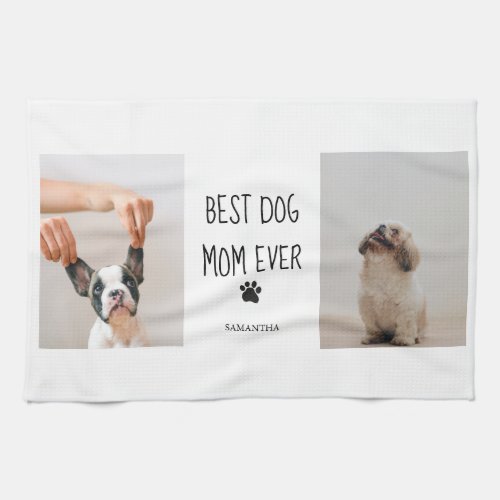 Modern Collage Photo Best Mom Dog Ever  Kitchen Towel