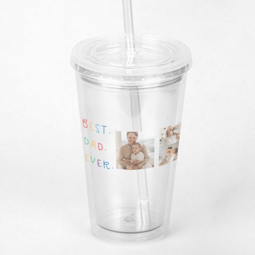 Modern Collage Photo Colorful Best Dad Ever Gift Acrylic Tumbler