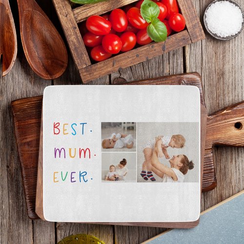 Modern Collage Photo  Colorful Best Mum Ever Gift Cutting Board