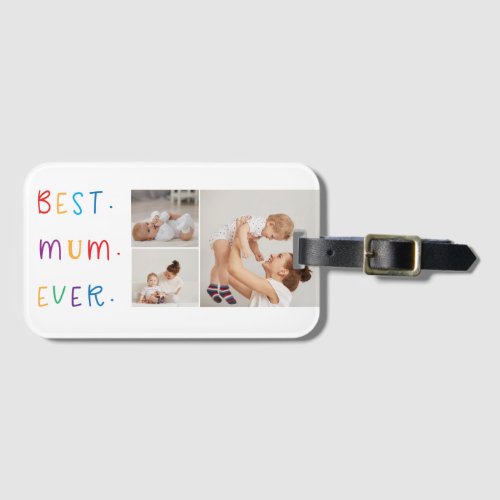 Modern Collage Photo  Colorful Best Mum Ever Gift Luggage Tag