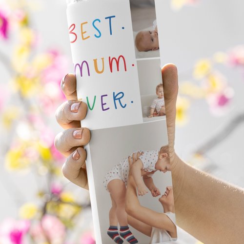 Modern Collage Photo  Colorful Best Mum Ever Gift Thermal Tumbler