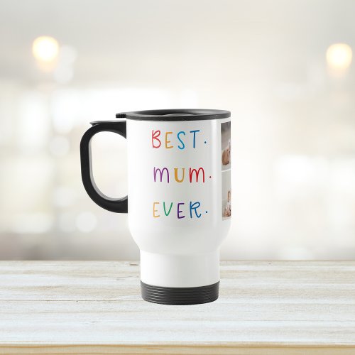 Modern Collage Photo  Colorful Best Mum Ever Gift Travel Mug
