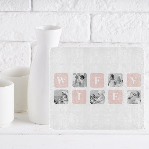 Modern Collage Photo  Pink Gift For Lovely Wifey Cutting Board