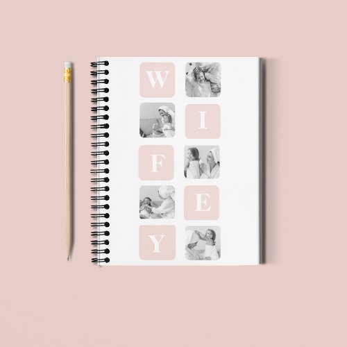 Modern Collage Photo  Pink Gift For Lovely Wifey Notebook