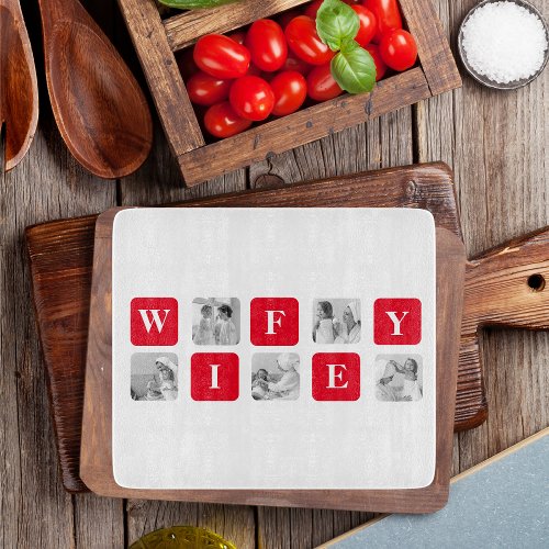 Modern Collage Photo  Red Gift For Lovely Wifey Cutting Board