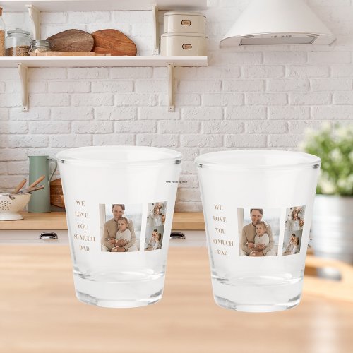 Modern Collage Photo  We Love Dad Gifts Shot Glass