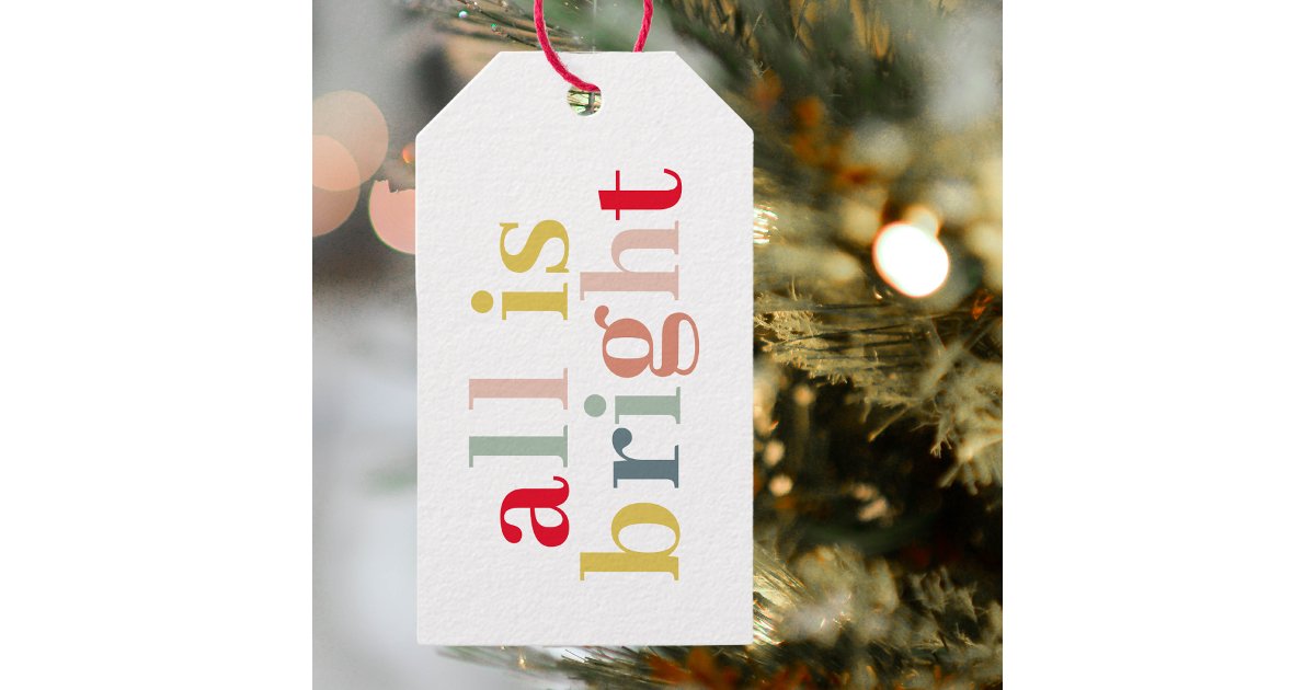 Modern Colorful All Is Bright | Happy Holiday Gift Tags | Zazzle