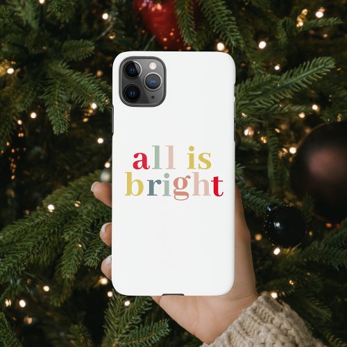 Modern Colorful All Is Bright  Happy Holiday iPhone 11Pro Max Case