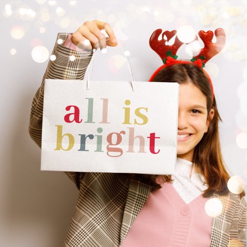 Modern Colorful All Is Bright  Happy Holiday Large Gift Bag