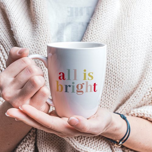 Modern Colorful All Is Bright  Happy Holiday Latte Mug