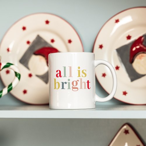 Modern Colorful All Is Bright  Happy Holiday Mug