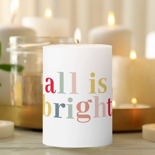 Modern Colorful All Is Bright  Happy Holiday Pillar Candle