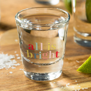 Modern Colorful All Is Bright Happy Holiday Shot Glass