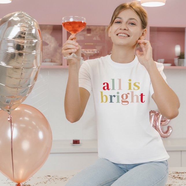 Modern Colorful All Is Bright | Happy Holiday T-Shirt (Creator Uploaded)