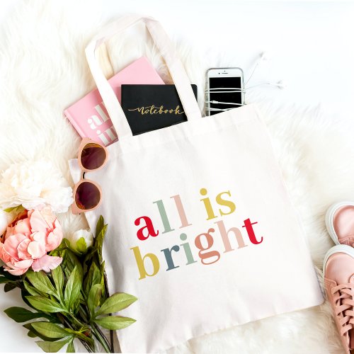 Modern Colorful All Is Bright  Happy Holiday Tote Bag