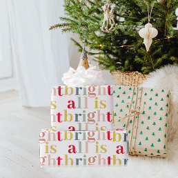 Modern Colorful All Is Bright | Happy Holiday Wrapping Paper