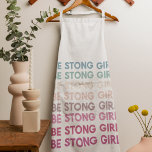 Modern Colorful Be Strong Girl Inspiration Phrase Apron<br><div class="desc">Modern Colorful Be Strong Girl Inspiration Phrase</div>