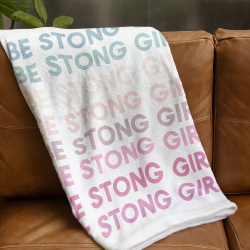 Modern Colorful Be Strong Girl Inspiration Phrase Fleece Blanket