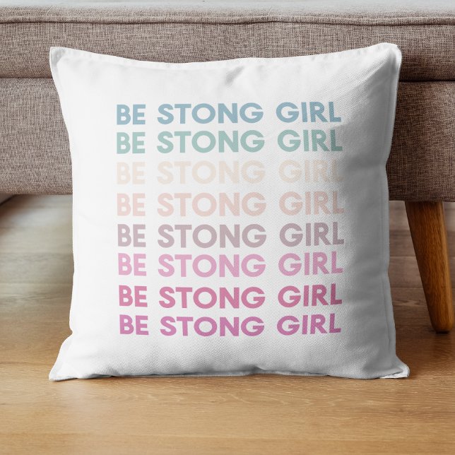 Modern Colorful Be Strong Girl Inspiration Phrase Throw Pillow (Creator Uploaded)