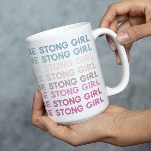 Modern Colorful Be Strong Girl Inspiration Phrase Two_Tone Coffee Mug