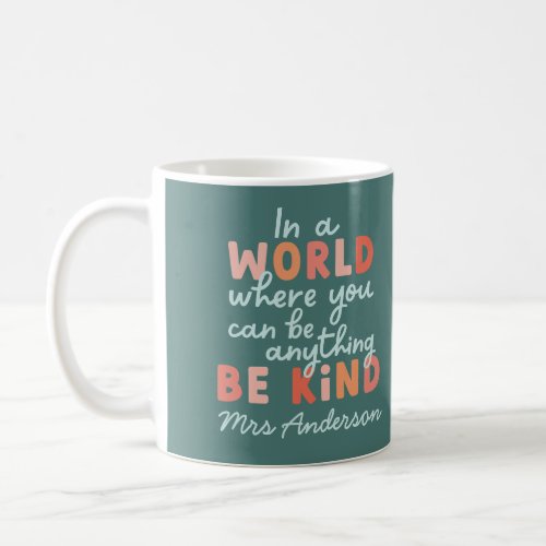 Modern colorful bold typography be kind teacher mu coffee mug