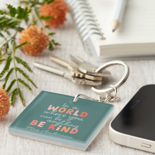 Modern colorful bold typography be kind teacher no keychain