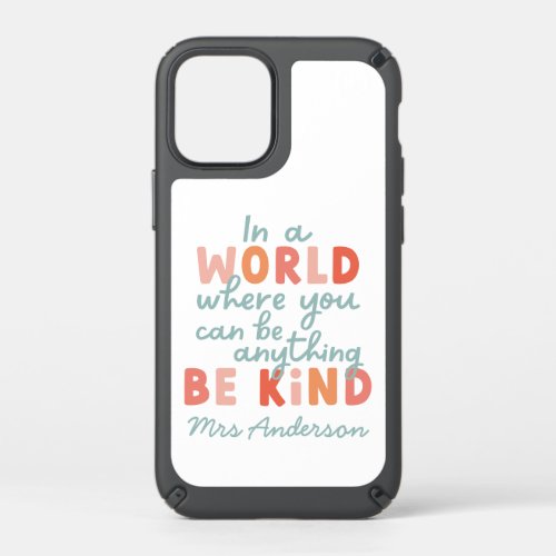 Modern colorful bold typography be kind teacher sp speck iPhone 12 mini case